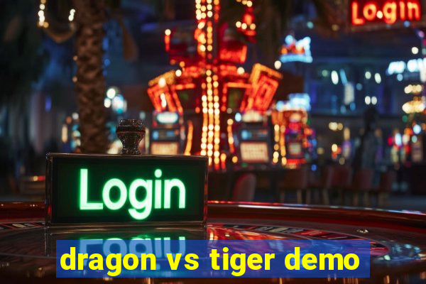 dragon vs tiger demo